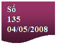 Flowchart: Document: Số 
135
04/05/2008
