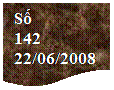 Flowchart: Document: Số 
142
22/06/2008
