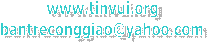 www.tinvui.org
bantreconggiao@yahoo.com
