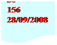 Flowchart: Document: Số 
156
28/09/2008
