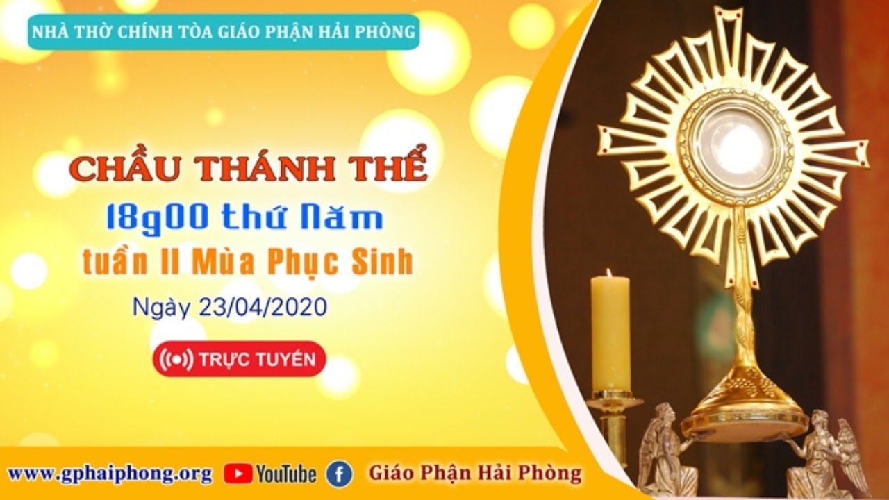 Chầu Thánh Thể trực tuyến: 18g00 thứ Năm tuần II Phục sinh - YouTube