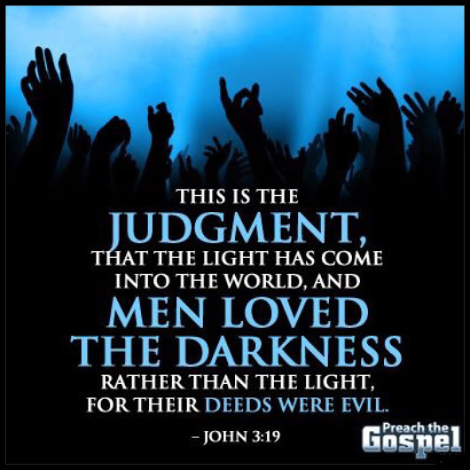 The Living... — John 3:19 (NASB) - This is the judgment, that the...
