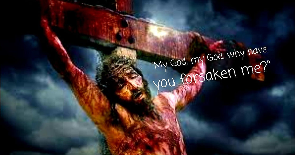 My God, My God, Why Have You Forsaken Me"